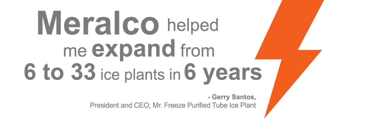 Meralco Helped Me Expand From 6 to 33 Ice Plants in 6 Years